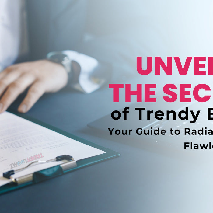 Unveiling the Secrets of Trendy Beauty: Your Guide to Radiant Skin and Flawless Makeup